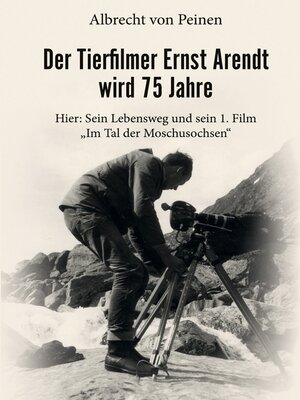 cover image of Der Tierfilmer Ernst Arendt wird 75 Jahre